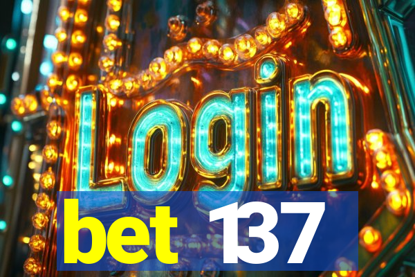bet 137